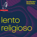 the album cover for Amsterdam Sinfonietta / Thompson,Candida - Lento Religioso