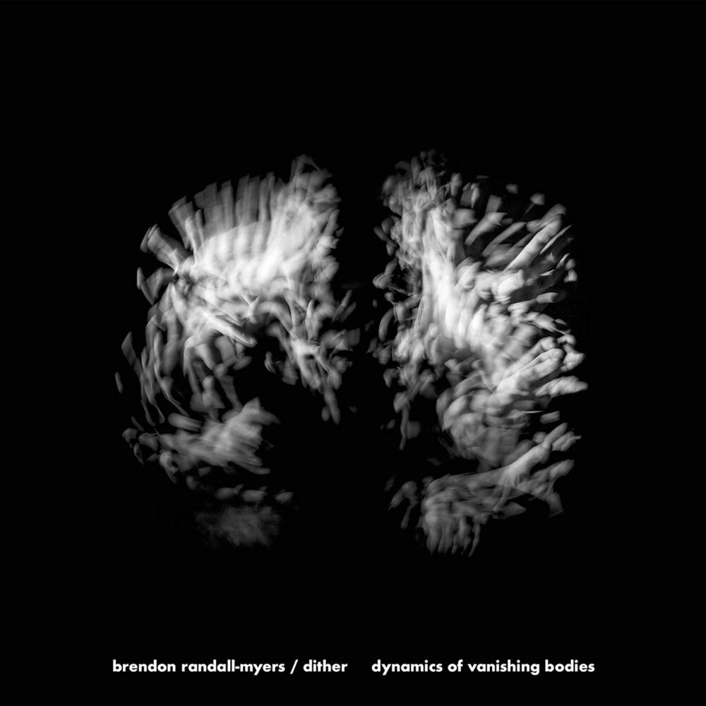 the album cover for Randall-Myers / Dither - Dynamics of Vanishing Bodies