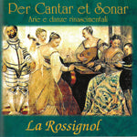 the album cover for Piacenza / Rossignol - Per Cantar Et Sonar Arie E Danze Rinascimentali