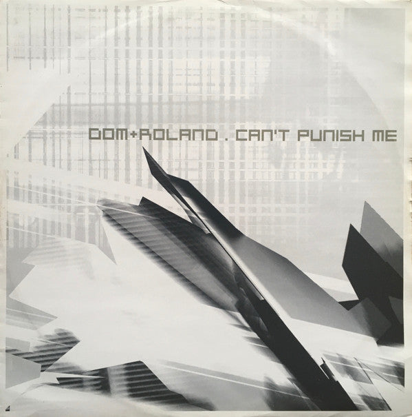 Dom+Roland* : Can't Punish Me (12")