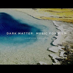 the album cover for Lawson Rollins - Dark Matter: Music For Film