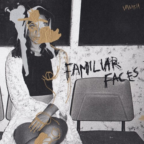 Vanish - Familiar Faces (Vinyl)