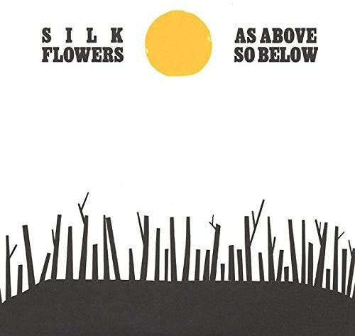 the album cover for Silk Flowers - As Above So Below