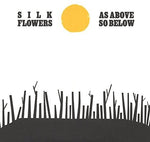 the album cover for Silk Flowers - As Above So Below