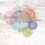 the album cover for Sam Decker - Shrove