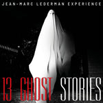 the album cover for Jean-Marc Lederman Experience - 13 Ghost Stories [Digipak]