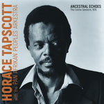 the album cover for Horace Tapscott - Ancestral Echoes: The Covina Sessions 1976