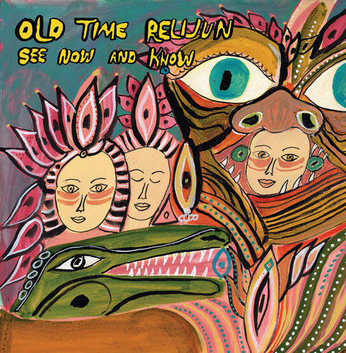 Old Time Relijun - Ver ahora y saber (Vinilo)