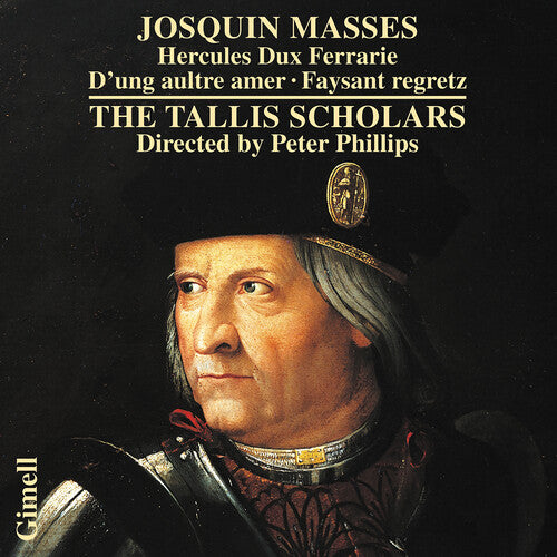 The Tallis Scholars - Josquin: Masses - Hercules Dux Ferrarie D'ung aultre amer Faysant (CD)