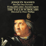 The Tallis Scholars - Josquin: Masses - Hercules Dux Ferrarie D'ung aultre amer Faysant (CD)