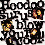 Hoodoo Gurus - Blow Your Cool (レコード)