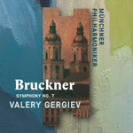 the album cover for Bruckner / Valery Gergiev / Munch Philharmonic - Bruckner: Symphony No. 7 (Recorded Live at St. Florian)