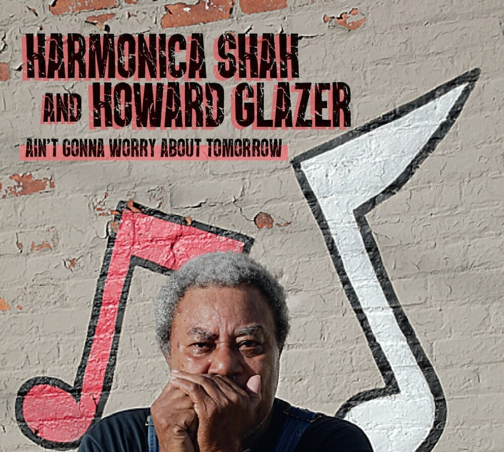 the album cover for Harmonica Shah - Ain't Gonna Worry About Tomorrow