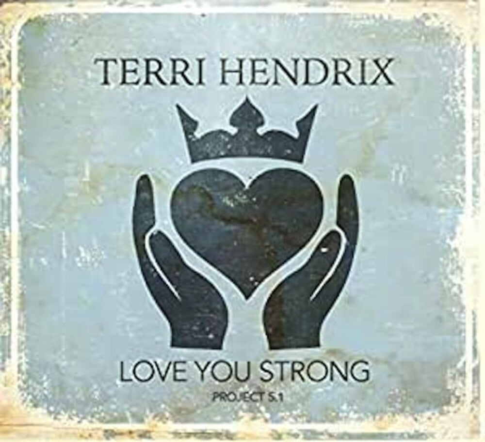 the album cover for Terri Hendrix - Love You Strong [Digipak]