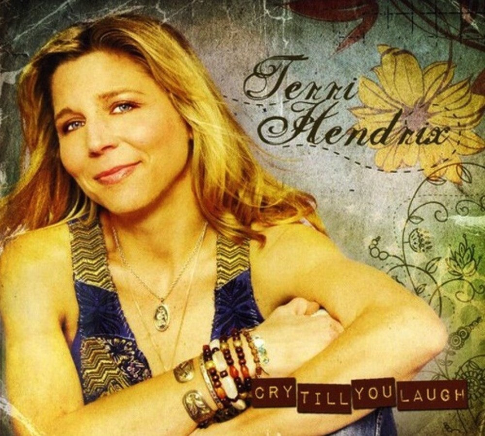 the album cover for Terri Hendrix - Cry Till You Laugh [Digipak]