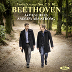 the album cover for James Ehnes / Armstrong,Andrew - Beethoven: Violin Sonatas Nos. 7 & 10