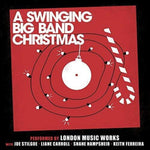 the album cover for London Music Works / Joe Stilgoe / Carroll,Liane - A Swinging Big Band Christmas