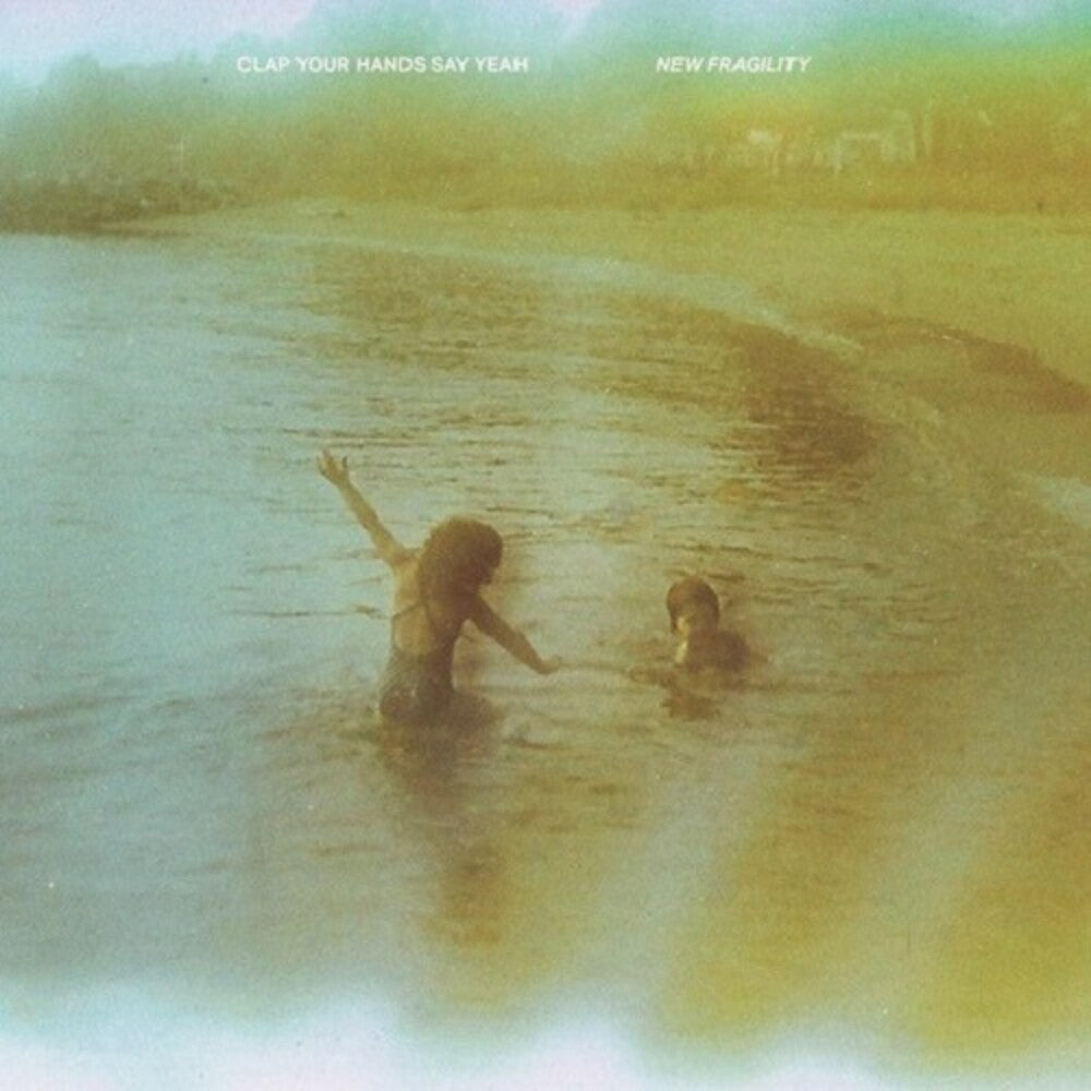 the album cover for Clap Your Hands Say Yeah - New Fragility