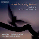 the album cover for Freeman / Helsinki Chamber Choir / Schweckendiek - Under the Arching Heavens