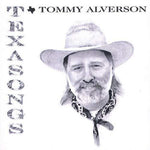 the album cover for Tommy Alverson - Texasongs