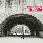 Trío de órgano de Delvon Lamarr - Te lo dije (CD)