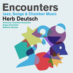 the album cover for Deutsch / Belfiato Quintet / Ergon Ensemble - Encounters