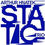 the album cover for Arthur Hnatek Trio - Static [Yellow LP]