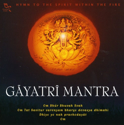 Rattan Sharma - Gayatri Mantra: Hymn to the Spirit Within the Fire (CD)