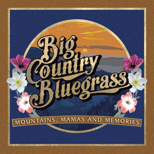 ビッグ・カントリー・ブルーグラス - Mountains, Mamas and Memories (CD)