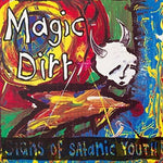 the album cover for Magic Dirt - Signs Of Satanic Youth