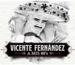 the album cover for Vicente Fernandez - A Mis 80s