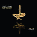 the album cover for Ivo Perelman Trio - Garden Of Jewels
