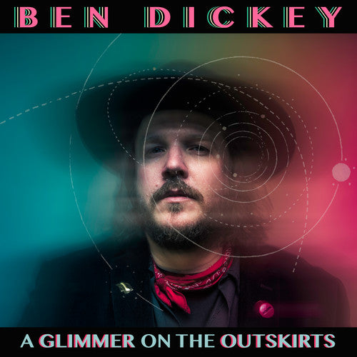 Ben Dickey - Glimmer On The Outskirts (Vinyl)