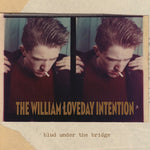 William Loveday Intention - Blud Under The Bridge (Vinilo)