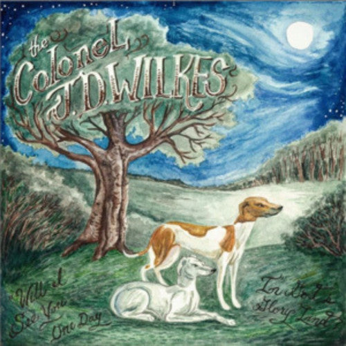 El Coronel J.D. Wilkes - ¿Te veré de nuevo en la tierra de la gloria de Dios? (Vinilo)
