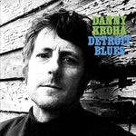 the album cover for Danny Kroha - Detroit Blues