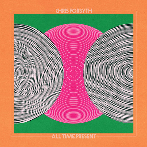 the album cover for Chris Forsyth - All Time Present