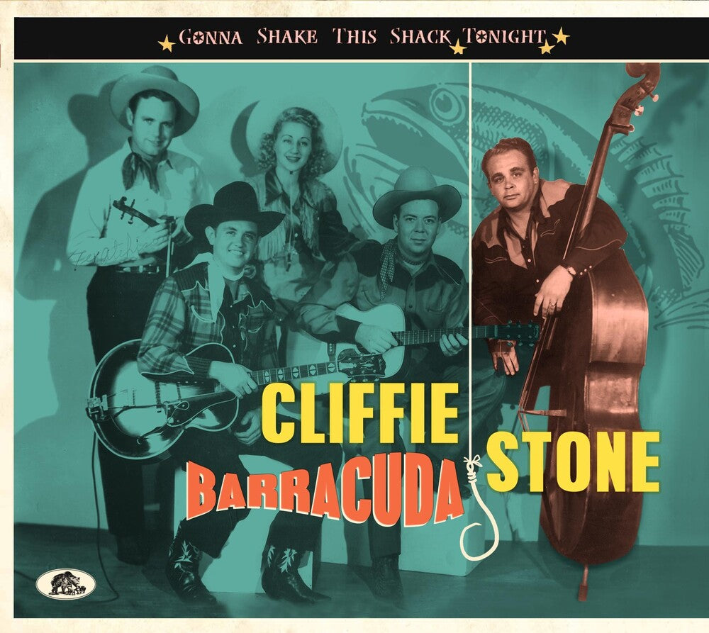 the album cover for Cliffie Stone - Gonna Shake This Shack Tonight: Barracuda