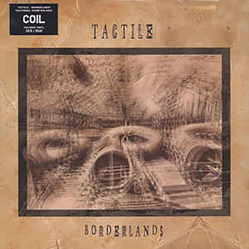 Tactile (Coil) - Borderlands (Vinyl)