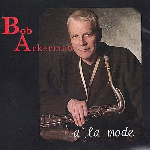 the album cover for Bob Ackerman - La Mode