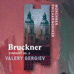 the album cover for Bruckner / Valery Gergiev - Anton Bruckner: Symphony 2