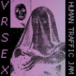 VR SEX - Human Traffic Jam (Vinyl)