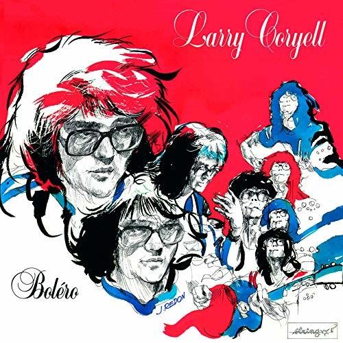 the album cover for Larry Coryell - Bolero [Limited Edition] [Remastered] (Jpn)