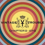 the album cover for Vintage Trouble - Chapter II - EP II [2CD]