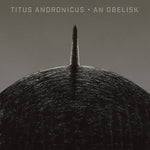 Titus Andronicus - An Obelisk (Vinyl)