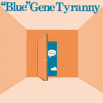 Gene Blue Tyranny - Out of the Blue (Vinyl)
