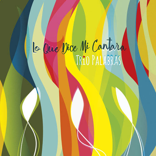 the album cover for Trío Palabras - Lo Que Dice Mi Cantara [180 Gram]