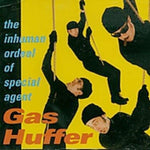 the album cover for Gas Huffer - Inhuman Ordeal Of Special
