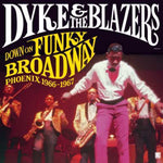 the album cover for Dyke & The Blazers - Down on Funky Broadway: Phoenix (1966–1967) [2LP]