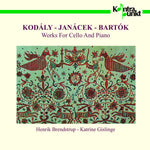 the album cover for Kodaly / Janacek / Bartok / Gislinge / Brendstrup - Sonata / Pohadka / Rhapsody